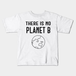 There Is No Planet B (Black) - White Kids T-Shirt